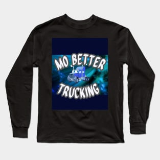 MO BETTER TRUCKING Long Sleeve T-Shirt